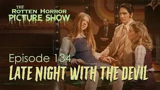 134. Late Night with the Devil