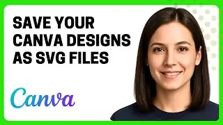 Как сохранить ваши проекты Canva в виде файлов SVG