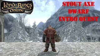 Stout Axe Dwarf Intro Quest - Lord of the Rings Online