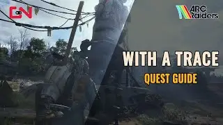 ARC Raiders With a Trace Quest Guide