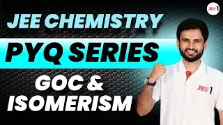 GOC & Isomerism PYQ for JEE MAIN #jee2024 #jee2025 #lokeshchoudhary #jeepyq #goc #isomerism