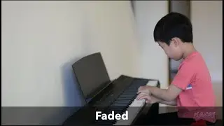 Faded (Alan Walker) Piano Cover and Arranged by A 7-Year Old