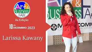 Art & Business Fair 3.&ordf; Edi&ccedil;&atilde;o - Larissa Kawany