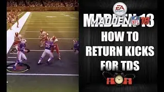 MADDEN 18 HOW TO RETURN KICKS FOR TDs - KICK RETURN TUTORIAL