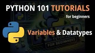 Python 101, Session 2: Variables and Data-types