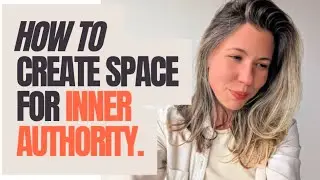 How to create space for inner authority