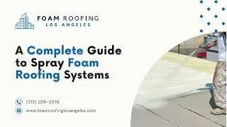 A Complete Guide to Spray Foam Roofing Systems
