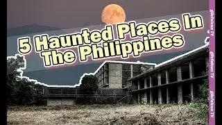 5 Haunted Places In The Philippines(part 1)