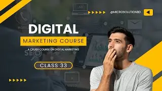 Class 33 | Digital Marketing Course | Microsolution