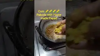 corn 🌽🌽🌽 Pakoda with Home made Papad #viral #cooking #easyrecipe #viral #pakoda