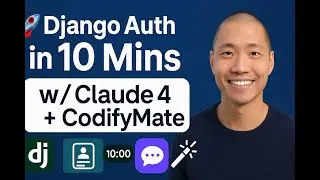 Django User Auth in 10 Minutes: Claude Sonnet 4 + CodifyMate