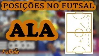 Posi&ccedil;&otilde;es no Futsal: Ala