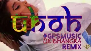Uh Oh (#GPSMusic UK Bhangra Remix) - Anjali World - GLOBAL PARTY STARTERS | A-SLAM