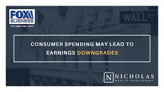 Consumer Spending May Lead to Earnings Downgrades