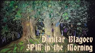 Dimitar Blagoev - 3PM in the Morning