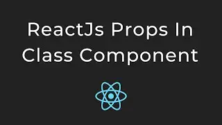 #8 React Props In Class Component In Hindi