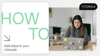 Adding steps to your videoask | VideoAsk Tutorial