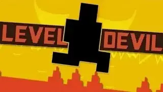 Пытаемся не умереть(Level Devil)