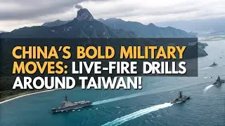 China's Bold Military Moves: Live-Fire Drills Around Taiwan!