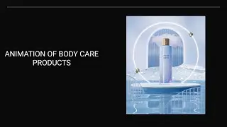 Animation of body care products