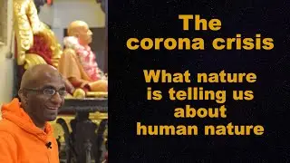 The corona crisis - What nature is telling us about human nature || Chaitanya Charan