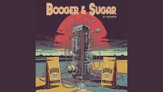 Booger & Sugar