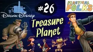 TREASURE PLANET ft. Elliott Morgan (Drunk Disney #26)