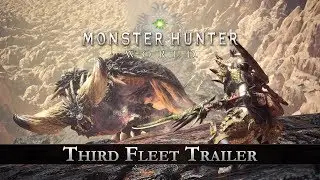 Monster Hunter: World - Third Fleet Trailer
