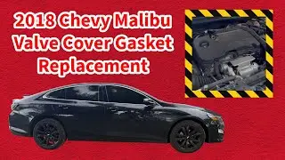 2018 Chevy Malibu Valve Cover Gasket Replacement! Step By Step! (Fixing a Oil Leak) 