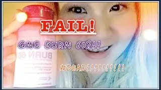 WARNING!! GNC Burn 60 diet pill FAIL/DEADLY!!