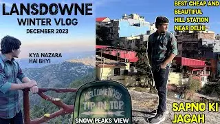 Lansdowne In Winters | Best Time To Visit Lansdowne Uttarakhand | Best Hill Station Near Delhi