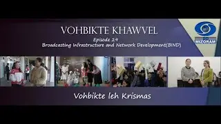 Vohbikte Khawvel Episode 29 Vohbikte leh krismas