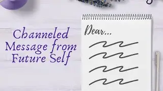 Pick a Card: Channeled Message from Your Future/Higher Self! How Will Things Be in the Future?