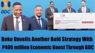 Boko Secures Another P400M for Growth, Jobs, and Diversification -BDC