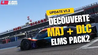 LEMANS ULTIMATE // DECOUVERTE V1.2 ET DLC ELMS 2