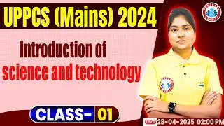 UPPCS Mains Answer Writing 2025 | Introduction of Science and Technology | Science by Rashmi mam