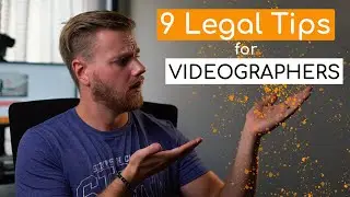 9 Legal Tips for Videographers (I wish I did these years ago)