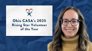 Changing Lives in Less Than A Year: Rising Star CASA Volunteer Making an Impact in 2025