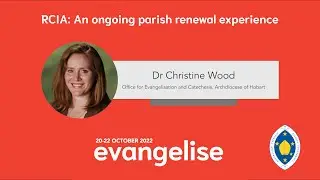 RCIA: An ongoing parish renewal experience (Dr Christine Wood)