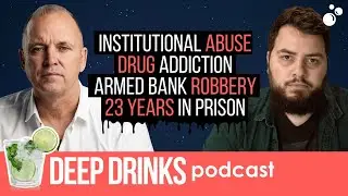 Rehabilitated after 23 Years in Prison with Russell Manser | Deep Drinks Podcast #33