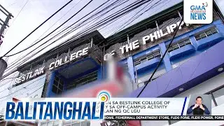 Legal na hakbang laban sa Bestlink College of the Philippines kaugnay sa... | Balitanghali