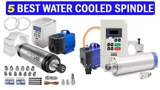 New Best Water Cooled Spindle | Top 5 Best Water Cooled Spindle 2025