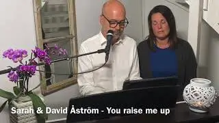 Sarah & David &Aring;str&ouml;m - You raise me up