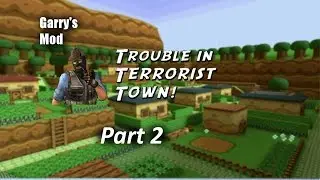 SpiteFireH20 and Friends | Trouble in Terrorist Town Shenanigans Part 2