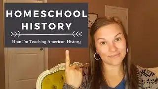 Homeschool History | How I'm Teaching American History