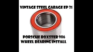 Установка подшипника ступицы Porsche 986 Boxster — Vintage Steel Garage, эпизод 31