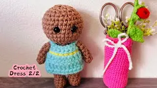 Crochet dress for Basic doll Pattern 2/2🤰🏻amigurumi 👫how to crochet