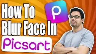 How To Blur Face In Picsart - Full Guide