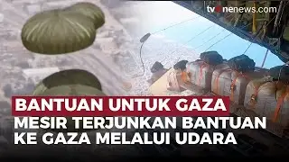Cegah Krisis Kelaparan Massal, Mesir Berikan Bantuan ke Gaza Lewat Udara | OneNews Update
