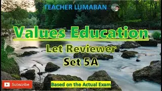 Values Education LET Reviewer Set 5A | Teacher Lumaban